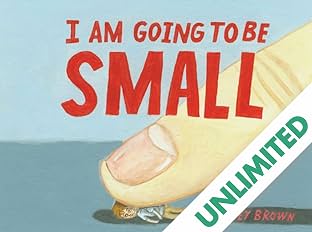 I Am Going To Be Small